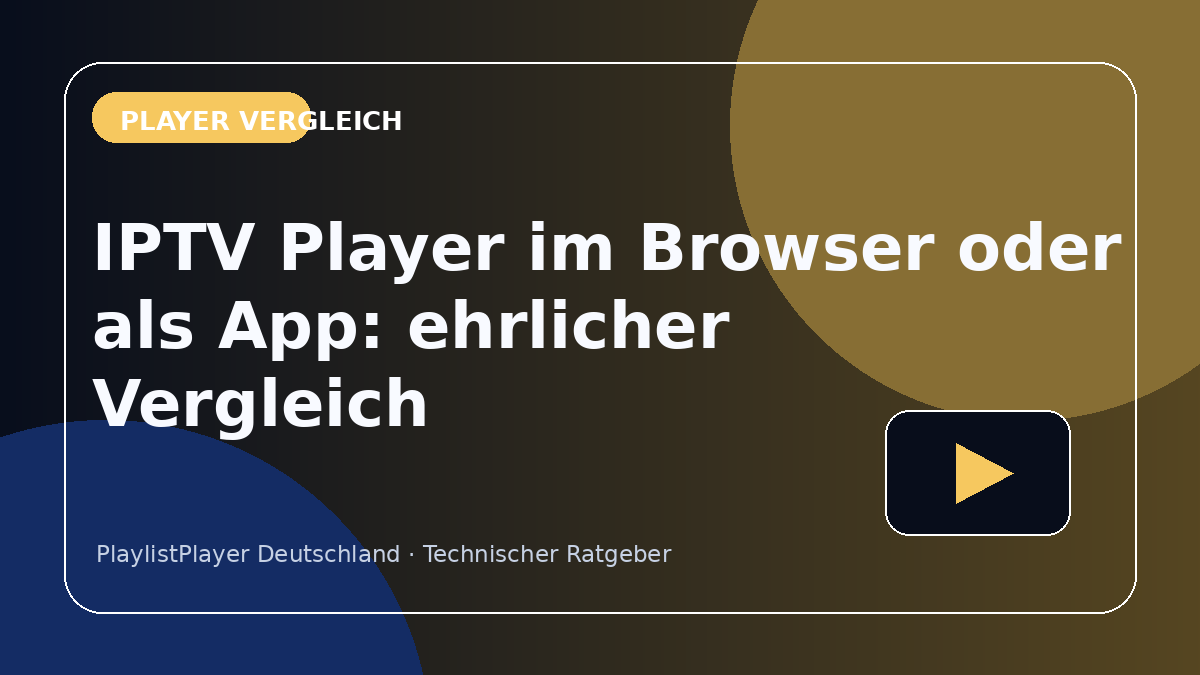 IPTV Player im Browser oder als App: ehrlicher Vergleich